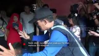 Detik detik menegangkan efakuasi wanita 350 kg