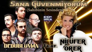 Sahibinin Sesinden x DEDUBLÜMAN Feat. NİLÜFER ÖRER - SANA GÜVENMİYORUM @Dedublüman