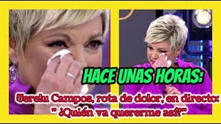 HACE UNAS HORAS: Terelu Campos, rota de dolor, en directo: "¿Quién va quererme así?"