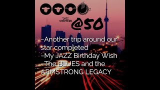 #4/My Birthday JAZZ WISH!!  Turning 50 !!  The Armstrong effect !!