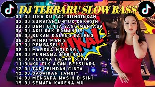 DJ SLOW BASS 2023 - DJ JIKA KU TAK DIINGINKAN X DJ SURATAN UNTUK KEKASIH FULL ALBUM