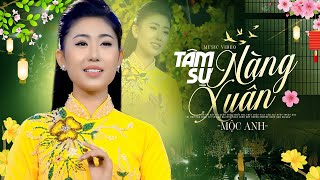 Tâm Sự Nàng Xuân - Mộc Anh | Trong thế gian đang vui mừng đón xuân... (Official MV)