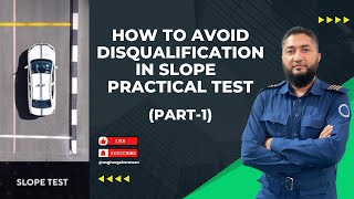 How to Pass Slope Test and Avoid Disqualification in Your Slope Practical Test Tips & Trick (PART-1)