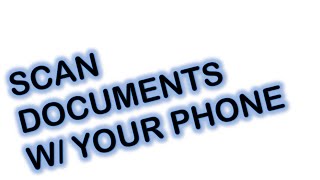 How to Scan Documents Using Your Phone