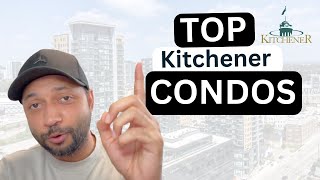 Top 3 Condos in Kitchener Downtown