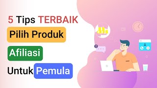 5 Tips TERBAIK Pilih Produk Afiliasi Untuk Pemula