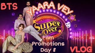 Yaara Vey | Film Promotions | Day 8 | Super Over | Interview