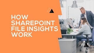 How File Insights work in SharePoint - Tutorial