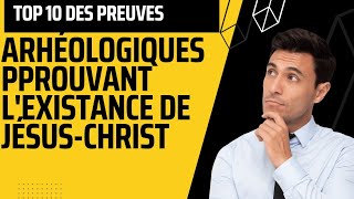 Top 10 des preuves archéologiques témoignant l'existance de la vie de Jesus.