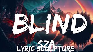 SZA - Blind (Lyrics)  | 30mins with Chilling music