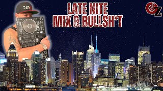 LATE NITE MIX & BULLSH*T