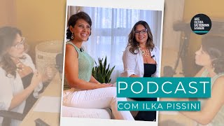 PODCAST POR CLAUDIA ESTRELLA | Participação especial de Ilka Pissini