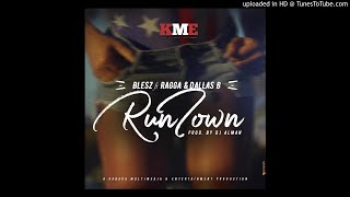 Blesz-RunTown-Ft Ragga Spice &Dallas Bantan(Audio only)