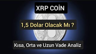 🔥 XRP Coin Kısa, Orta ve Uzun Vade Teknik Analiz. 🔥