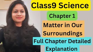 Class9 Science Chapter 1 Matter in Our Surroundings Full Chapter detailed Explanation in hindi