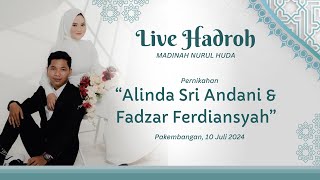 LIVE HADROH MADINAH NURUL HUDA | PERNIKAHAN ALINDA SRI ANDANI & FADZAR FERDIANSYAH | 10 JULI 2024