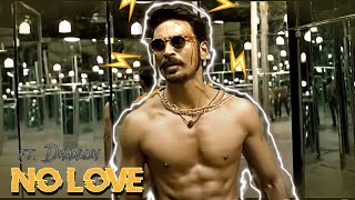 DHANUSH - No Love Edit || Dhanush WhatsApp Status || No Love Edit || Shubh Song Edit