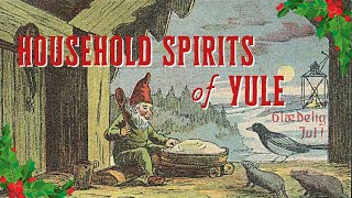 The Household Spirits of Yule || Pagan Happy Hour