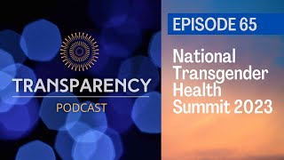 EP65 - National Transgender Health Summit 2023