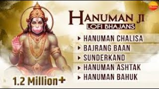 Nonstop Hanuman Bhajans - Lo-fi Version - Hanuman Chalisa, Sunderkand, Bajrang Baan, Hanuman Ashtak