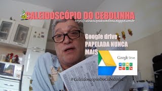 GOOGLE DRIVE - Papelada nunca mais