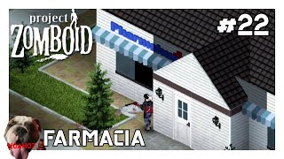 PROJECT ZOMBOID T2 || FARMACIA #22