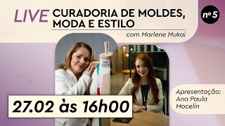 🔴 LIVE DE CURADORIA DE MOLDES, MODA E ESTILO COM MARLENE MUKAI