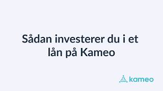 Sådan investerer du i lån via Kameo