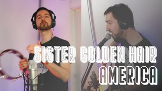 🎸 Sister Golden Hair — America