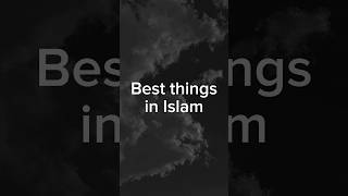 Best things in Islam #ytshort#islamic#islamicstatus#viral#shortvideo #shortsfeed