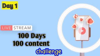 100 Days 100 content challenge #live