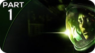 Alien: Isolation - Gameplay - Part 1 - (Playthrough / Walkthrough ) - RIPLEY