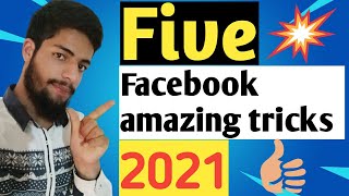 Five Facebook Amazing Tricks 2021/Facebook tips and tricks