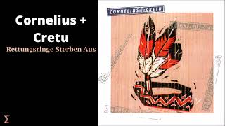 Cornelius + Cretu - Rettungsringe Sterben Aus (Audio)