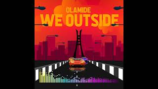 Olamide - We Outside