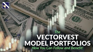 The VectorVest Model Portfolios - How You Can Follow and Benefit! | VectorVest Australia