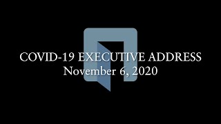 COVID 19 Executive Address 11 6 2020