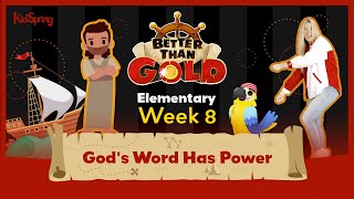 God’s Word Has Power | Better Than Gold | Elementary Week 8