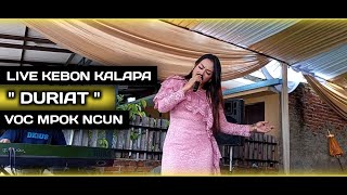 Lagu duriat voc Mpok Ncun live show