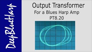 PT8.20 Output Transformer for a Blues Harp Amp