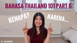 Belajar Bahasa Thailand 101 [Part 6] | Kenapa & Karena