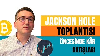 Jackson Hole Toplantısı Öncessinde Kâr Satışları