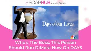 Who's The Boss: This Person Should Run DiMera Now On Days of our Lives