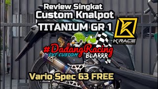 Review singkat knalpot custom Vario spec 63 Free Full Titaniun GR 1 Dadang Racing Blarr