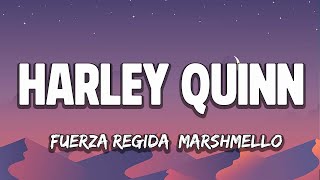 Fuerza Regida, Marshmello - HARLEY QUINN (Letra/Lyrics)