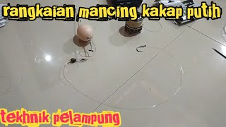 Rangkaian lengkap dan jitu buat mancing kakap putih tekhnik pelampung || mancing liar