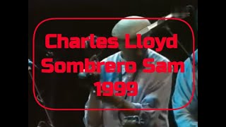 Charles Lloyd and Friends - Sombrero Sam - 1999