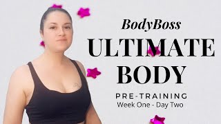 Body Boss ULTIMATE BODY Pre-Training Week One, Day Two