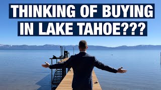 THINKING of BUYING in LAKE TAHOE?