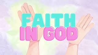 Faith in God: Uplifting Children's Worship Song Inspired by Hebrews 11 Lyric Video